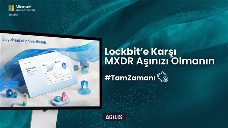 Lockbit´e Karşı MXDR Aşınızı Olmanın #tamzamanı